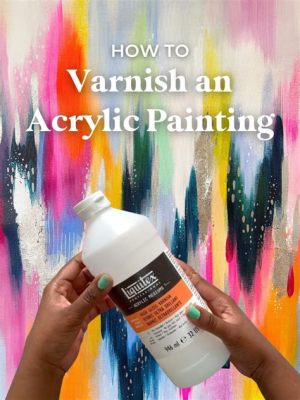 Can You Paint Over Varnish? Exploring the Boundaries of Artistic Possibility