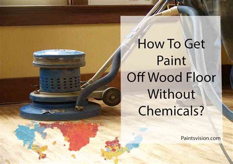 How to Get Paint Off of Hardwood Floor: A Journey Through Chaos and Order