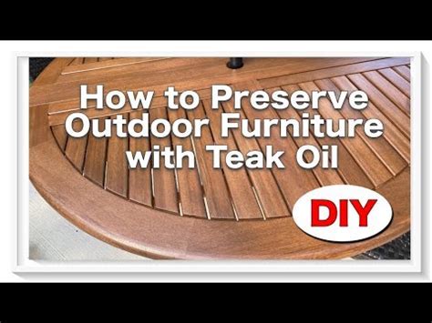 How to Use Teak Oil on Outdoor Furniture: A Comprehensive Guide